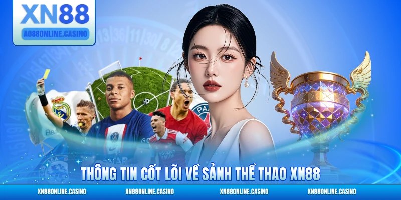 Thông tin cốt lõi về sảnh thể thao XN88 năm 2026